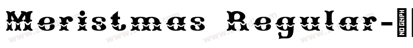 Meristmas Regular字体转换 Meristmas Regular字体转换